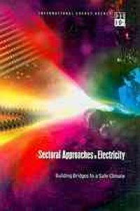 cover of the book Sectoral approaches in electricity : building bridges to a safe climate.