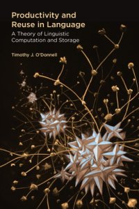 cover of the book Productivity and Reuse in Language : A Theory of Linguistic Computation and Storage