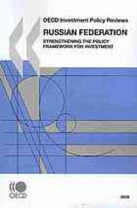 cover of the book Russian Federation : Strengthening the Policy Framework for Investment.