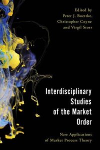 cover of the book Interdisciplinary Studies of the Market Order: New Applications of Market Process Theory