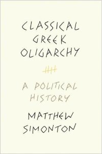 cover of the book Classical Greek Oligarchy: A Political History