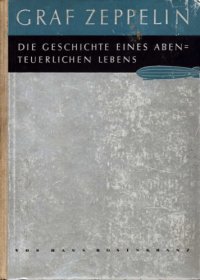 cover of the book Graf Zeppelin - Die Geschichte eines abenteuerlichen Lebens