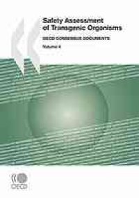 cover of the book Safety Assessment of Transgenic Organisms, Volume 4 : OECD Consensus Documents