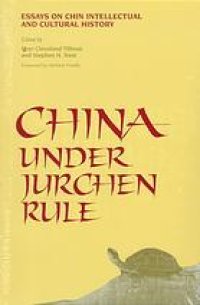 cover of the book China under Jurchen rule : essays on Chin intellectual and cultural history