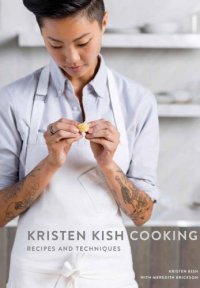 cover of the book Kristen Kish Cooking: Recipes and Techniques