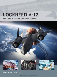 cover of the book Lockheed A-12 : The CIA’s Blackbird and other variants