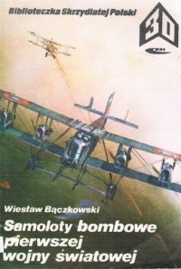 cover of the book Samoloty bombowe pierwszej wojny światowej