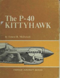 cover of the book The P-40 Kittyhawk (Famous Aircraft Series)