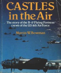 cover of the book Castles in the Air - the Story of the B-17 Flying Fortress Crews of the US 8th Air Force