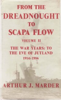 cover of the book From the Dreadnought to Scapa Flow, Volume 02: The War Years: To the Eve of Jutland, 1914–1916