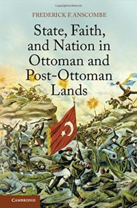 cover of the book State, Faith, and Nation in Ottoman and Post-Ottoman Lands