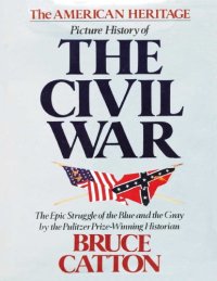 cover of the book The American Heritage Picture History of the Civil War