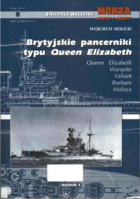 cover of the book Brytyjskie Pancerniki Typu Queen Elizabeth : Queen Elizabeth, Warspite, Valiant, Barham, Malaya