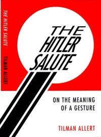 cover of the book The Hitler Salute : On the Meaning of a Gesture