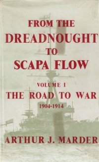 cover of the book From the Dreadnought to Scapa Flow, Volume 01: The Road to War, 1904–1914