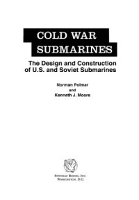 cover of the book Cold War Submarines : The Design and Construction of U.S. and Soviet Submarines, 1945–2001