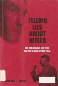 cover of the book Telling Lies About Hitler : The Holocaust, History and the David Irving Trial