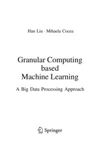 cover of the book Granular Computing based Machine Learning. A Big Data Processing Approach