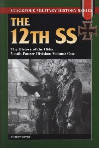 cover of the book The 12th SS : The History of the Hitler Youth Panzer Division, Volume One