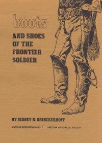 cover of the book Boots and Shoes of the Frontier Soldier 1865-1895