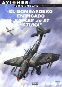 cover of the book El Bombardero en Picado Junkers Ju 87 «Stuka»