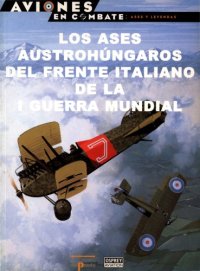 cover of the book Los Ases Austrohungaros del Frente Italiano de la I Guerra Mundial