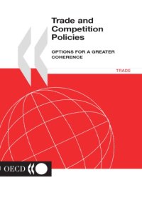 cover of the book Trade and competition policies : options for a greater coherence.