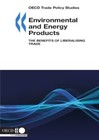 cover of the book Environmental and energy products : the benefits of liberalising trade.