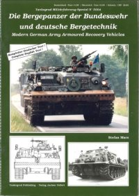 cover of the book Die Bergenpanzer der Bundeswehr und Deutsche Bergetechnik  Modern German Army Armoured Recovery Vehicles