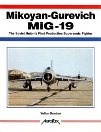 cover of the book Mikoyan-Gurevich MiG-19  The Soviet Union’s First Production Supersonic