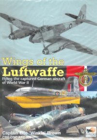 cover of the book Wings of the Luftwaffe : Flying the captured German Aircraft of World War II