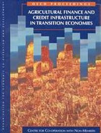 cover of the book Agricultural finance and credit infrastructure in transition economies : proceedings of OECD expert meeting : Moscow, February 1999.