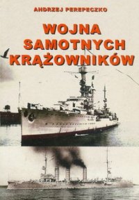 cover of the book Wojna samotnych krążowników