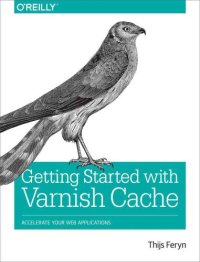 cover of the book Getting Started with Varnish Cache: Accelerate Your Web Applications