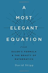 cover of the book A Most Elegant Equation: Euler’s Formula and the Beauty of Mathematics