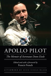 cover of the book Apollo Pilot: The Memoir of Astronaut Donn Eisele