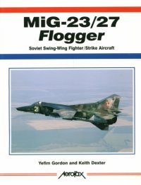 cover of the book Mig-2327 Flogger : Soviet Swing-Wing FighterStrike Aircrart