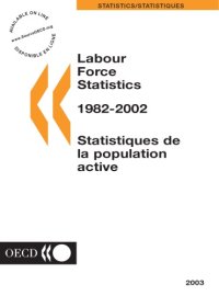 cover of the book Labour force statistics 1982-2002 = Statistiques de la population active 1982-2002.