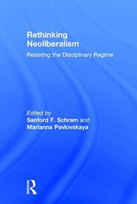 cover of the book Rethinking Neoliberalism: Resisting the Disciplinary Regime