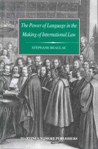 cover of the book The Power of Language in the Making of International Law: The Word Sovereignty in Bodin and Vattel and the Myth of Westphalia