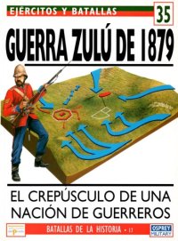 cover of the book Guerra zulú de 1879 : El crepúsculo de una nación de guerreros