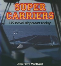 cover of the book Super Carriers : US Naval Air Power Today