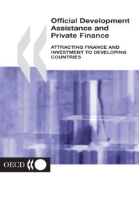 cover of the book Official Development Assistance and Private Finance : Attracting Finance and Investment to Developing Countries.