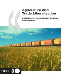 cover of the book Agriculture and Trade Liberalisation : Extending the Uruguay Round Agreement.