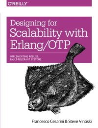 cover of the book Designing for Scalability with Erlang/OTP: Implement Robust, Fault-Tolerant Systems