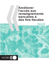 cover of the book Améliorer l’accès aux renseignements bancaires à des fins fiscales