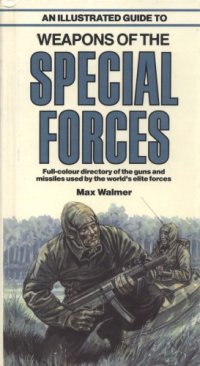 cover of the book An Illustrated Guide to Weapons of the Special Forces