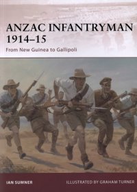 cover of the book ANZAC Infantryman 1914–15 : From New Guinea to Gallipoli