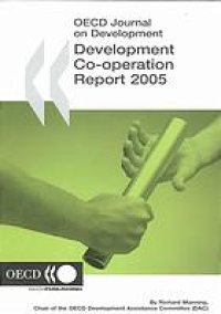 cover of the book OECD Journal on Development : Development Co-operation - 2005 Report - Efforts and Policies of the Members of the Development Assistance Committee Volume 7 Issue 1.