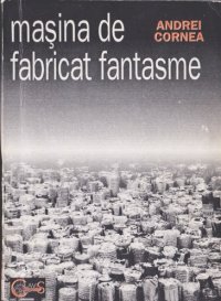 cover of the book Masini de fabricat fantasme (articole revista 22 )